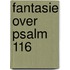 Fantasie over Psalm 116