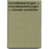 Koraalbewerkingen = Choralbearbeitungen = Chorale variations by J. Beeftink