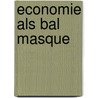Economie als bal masque door Tieleman
