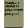 Magisch ritueel in jahwistisch perspect door Becking