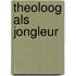 Theoloog als jongleur