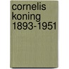 Cornelis koning 1893-1951 door Onbekend