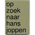 Op zoek naar Hans Joppen