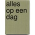 Alles op een dag