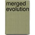 Merged evolution