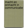 Macht en onmacht in communicatie door Onbekend