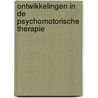 Ontwikkelingen in de psychomotorische therapie by Unknown