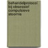 Behandelprotocol bij obsessief compulsieve stoornis