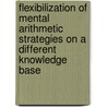Flexibilization of mental arithmetic strategies on a different knowledge base by A.S. Klein