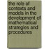 The role of contexts and models in the development of mathematical strategies and procedures