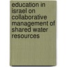 Education in Israel on collaborative management of shared water resources door M. Dressler