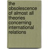 The obsolescence of almost all theories concerning international relations door M. Brands