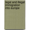 Legal and illegal immigration into Europe door K.J. Bade