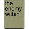 The Enemy within by E.G.E. van der Wall