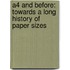 A4 and before: towards a long history of paper sizes