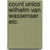 Count unico wilhelm van wassenaer etc.