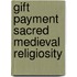 Gift payment sacred medieval religiosity