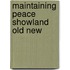 Maintaining peace showland old new