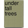 Under tall trees by Unknown