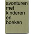Avonturen met kinderen en boeken