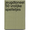 Jeugdtoneel 50 vrolijke spelletjes door Heuer