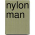 Nylon man