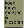 Koen Theys meisjes & filosofen door M. Borka