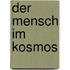 der Mensch im Kosmos