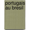 Portugais au bresil door Ribeiro De Oliveira