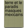 Terre et le paradis masques mexicains by Unknown