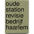 Oude station revisie bedrijf Haarlem