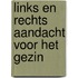Links en rechts aandacht voor het gezin