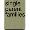 Single parent families door Kris Kissman