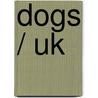 Dogs / UK by Unknown
