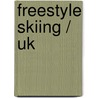 Freestyle skiing / UK door Onbekend