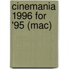 Cinemania 1996 for '95 (Mac) door Onbekend