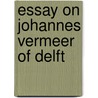 Essay on johannes vermeer of delft by Hannema