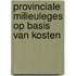 Provinciale milieuleges op basis van kosten