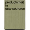 Productiviteit in OCW-sectoren by S. Willemsen