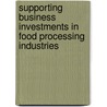 Supporting business investments in food processing industries by Unknown