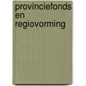Provinciefonds en regiovorming by C.G.M. van Oosteren