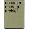 Document en data archief by Unknown