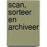 Scan, sorteer en archiveer door Onbekend