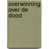 Overwinning over de dood door D. Prince