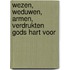 Wezen, weduwen, armen, verdrukten Gods hart voor