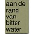 Aan de rand van bitter water