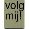 Volg mij! door D. Prince