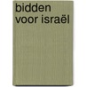 Bidden voor Israël door D. Prince