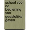 School voor de bediening van geestelijke gaven by B. Hamon