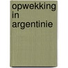 Opwekking in Argentinie by S.P. Wagner